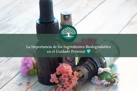 La Importancia de los Ingredientes Biodegradables en el Cuidado Personal 🌍